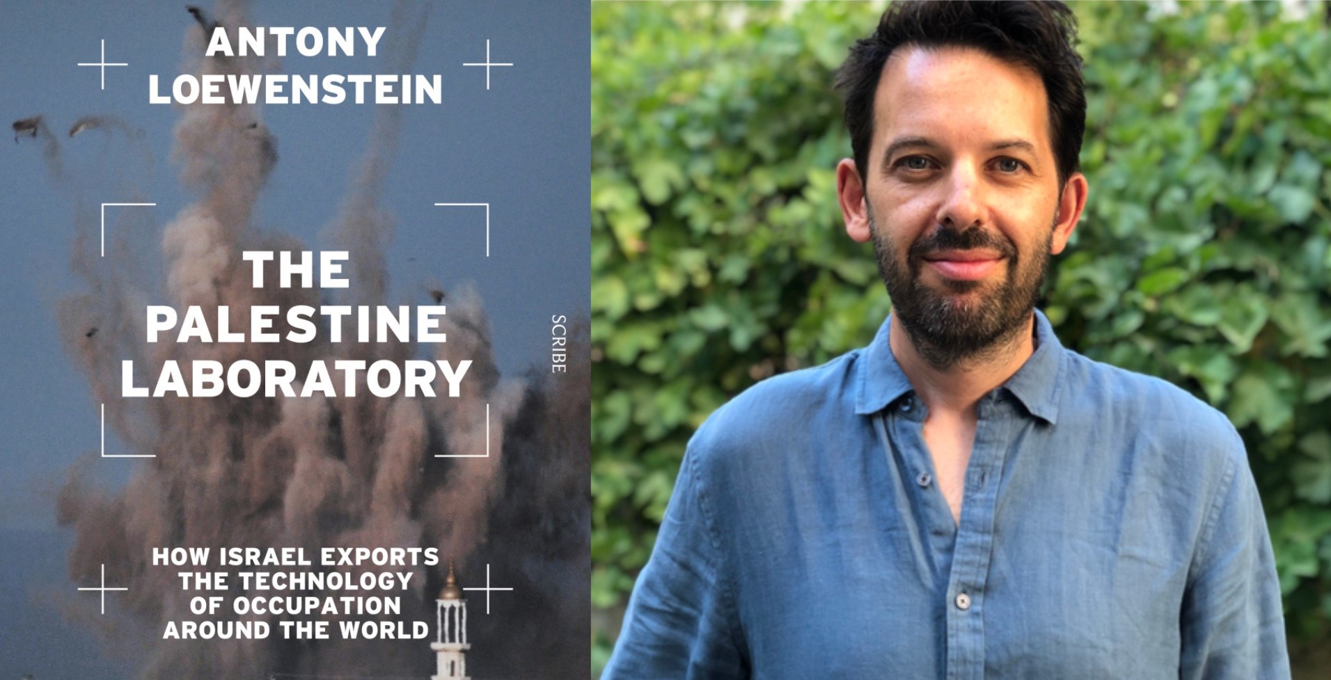 How Israel’s occupation has gone global: Antony Loewenstein presents ‘The Palestine Laboratory’